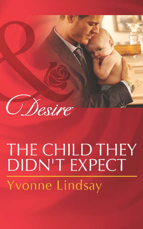 Book cover of The Child They Didn't Expect: The Child They Didn't Expect Tempted By A Cowboy For Her Son's Sake (ePub First edition) (Billionaires and Babies #51)
