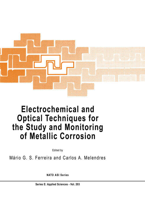 Book cover of Electrochemical and Optical Techniques for the Study and Monitoring of Metallic Corrosion (1991) (NATO Science Series E: #203)