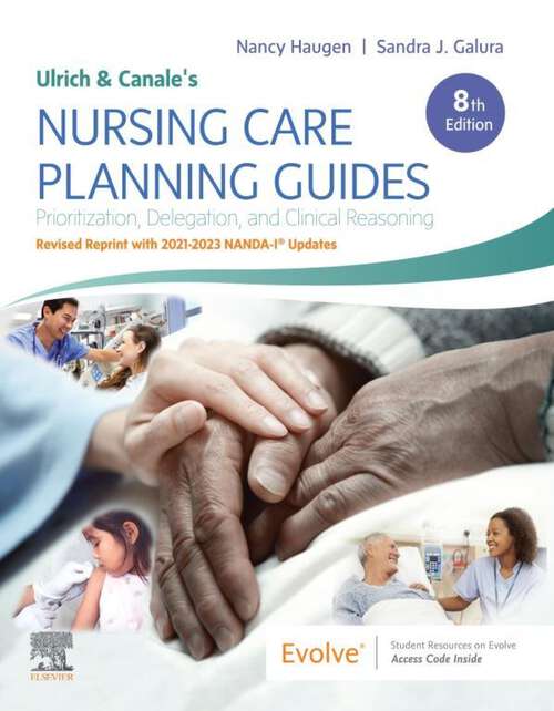 Book cover of Ulrich & Canale's Nursing Care Planning Guides, 8th Edition Revised Reprint with 2021-2023 NANDA-I® Updates - E-Book: Ulrich & Canale's Nursing Care Planning Guides, 8th Edition Revised Reprint with 2021-2023 NANDA-I® Updates - E-Book (8)