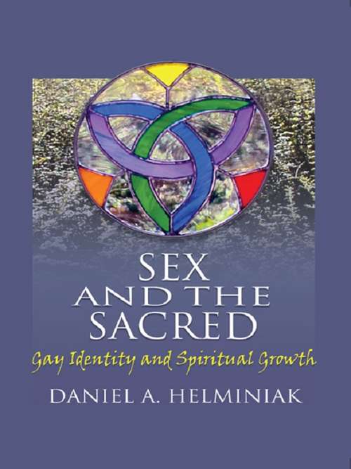 Book cover of Sex and the Sacred: Gay Identity and Spiritual Growth