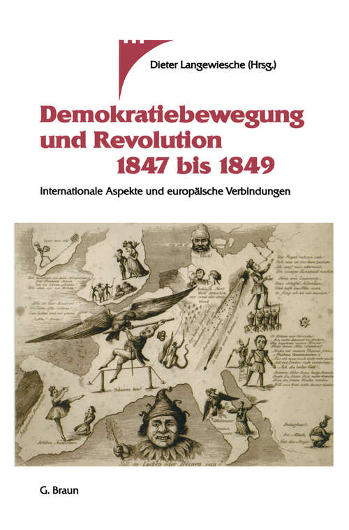 Book cover of Demokratiebewegung und Revolution 1847 bis 1849: Internationale Aspekte und europäische Verbindungen (1998)