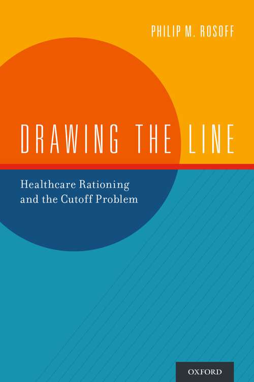 Book cover of Drawing the Line: Healthcare Rationing and the Cutoff Problem