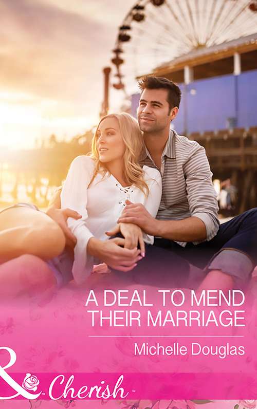 Book cover of A Deal To Mend Their Marriage: A Deal To Mend Their Marriage / Fortune's Perfect Valentine (ePub edition) (Mills And Boon Cherish Ser.)