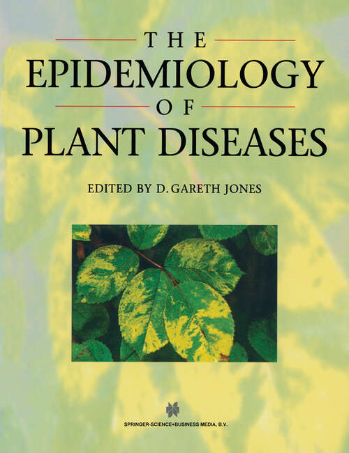 Book cover of The Epidemiology of Plant Diseases (1998)