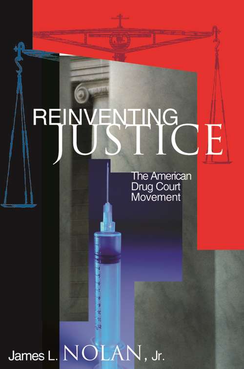 Book cover of Reinventing Justice: The American Drug Court Movement (Princeton Studies in Cultural Sociology)