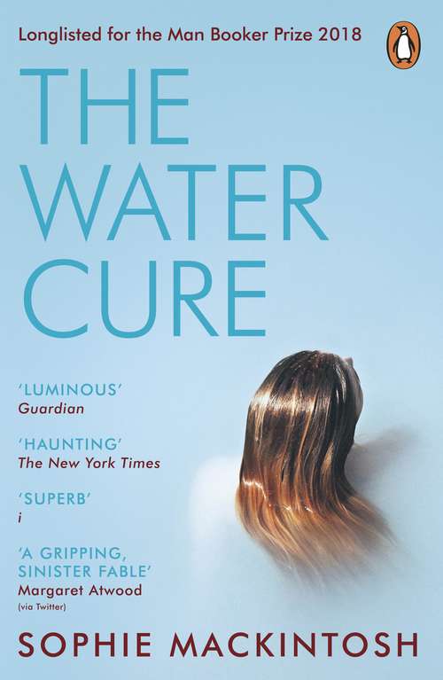 Book cover of The Water Cure: for fans of Hot Milk, The Girls and The Handmaid's Tale