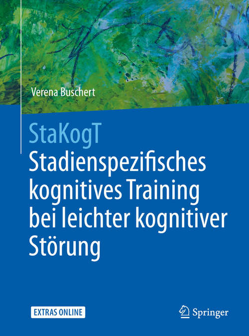 Book cover of StaKogT - Stadienspezifisches kognitives Training bei leichter kognitiver Störung (1. Aufl. 2017) (Psychotherapie: Manuale)