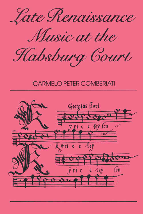 Book cover of Late Renaissance Music at the Hapsburg Court (Musicology)