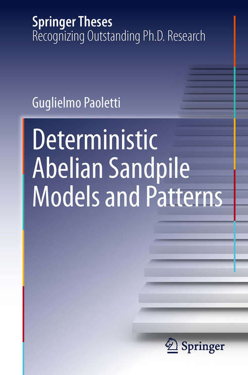 Book cover of Deterministic Abelian Sandpile Models and Patterns (2014) (Springer Theses)