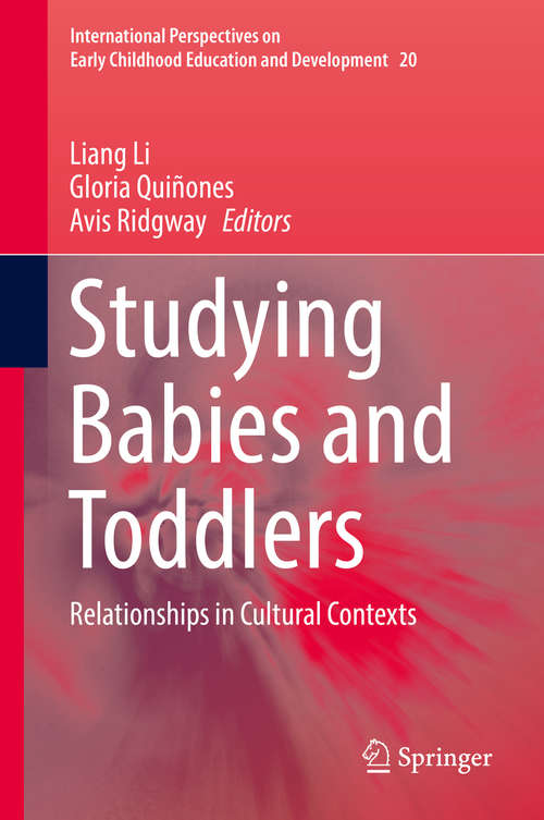 Book cover of Studying Babies and Toddlers: Relationships in Cultural Contexts (International Perspectives on Early Childhood Education and Development #20)