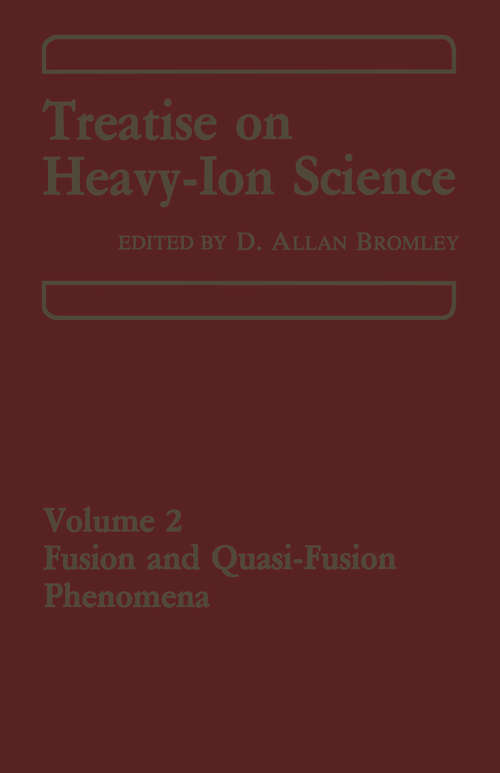 Book cover of Treatise on Heavy Ion Science: Volume 2 Fusion and Quasi-Fusion Phenomena (1985)