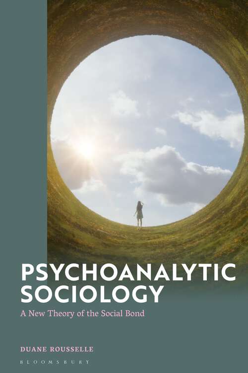 Book cover of Psychoanalytic Sociology: A New Theory of the Social Bond