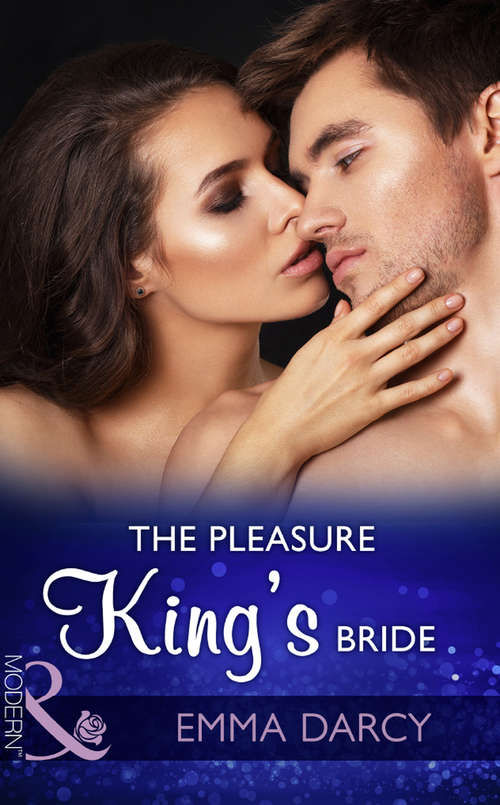 Book cover of The Pleasure King's Bride: The Cattle King's Mistress / The Playboy King's Wife / The Pleasure King's Bride (ePub edition) (Kings of the Outback #3)