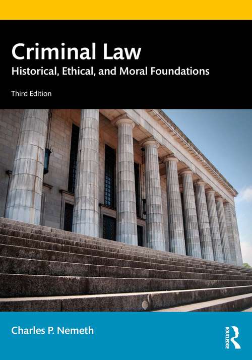 Book cover of Criminal Law: Historical, Ethical, and Moral Foundations (3)