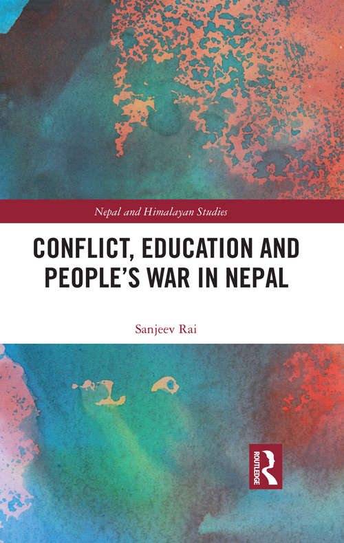 Book cover of Conflict, Education and People's War in Nepal (Nepal and Himalayan Studies)