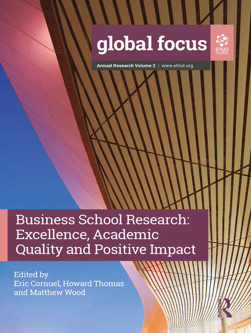 Book cover of Business School Research: Excellence, Academic Quality and Positive Impact (EFMD Management Education)