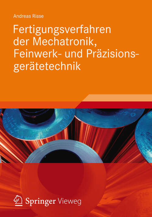 Book cover of Fertigungsverfahren der Mechatronik, Feinwerk- und Präzisionsgerätetechnik (2012)