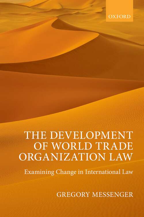 Book cover of The Development of World Trade Organization Law: Examining Change in International Law