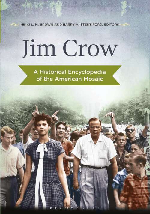 Book cover of Jim Crow: A Historical Encyclopedia of the American Mosaic (Milestones In Business History Ser.)