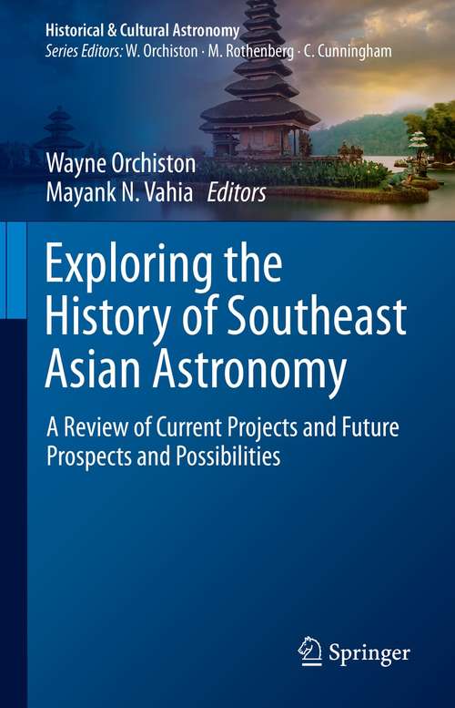 Book cover of Exploring the History of Southeast Asian Astronomy: A Review of Current Projects and Future Prospects and Possibilities (1st ed. 2021) (Historical & Cultural Astronomy)