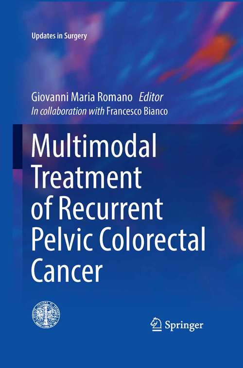 Book cover of Multimodal Treatment of Recurrent Pelvic Colorectal Cancer (1st ed. 2016) (Updates in Surgery #0)