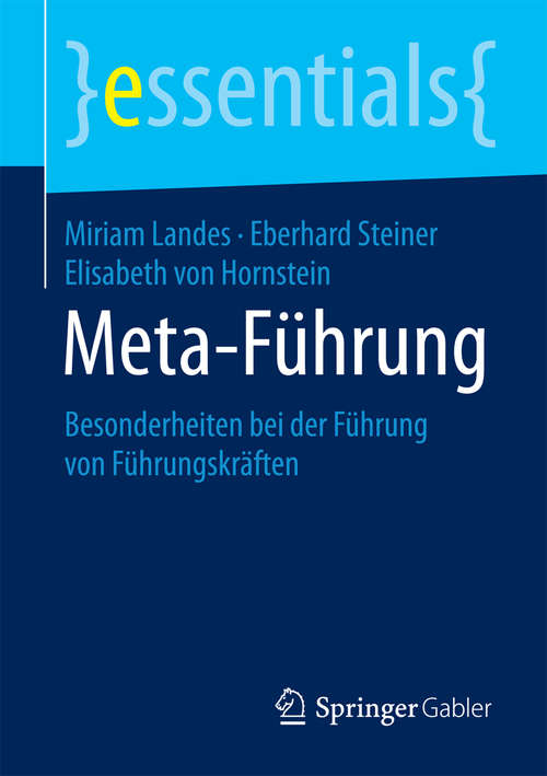 Book cover of Meta-Führung: Besonderheiten bei der Führung von Führungskräften (1. Aufl. 2015) (essentials)