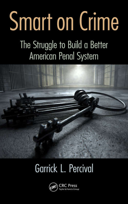 Book cover of Smart on Crime: The Struggle to Build a Better American Penal System