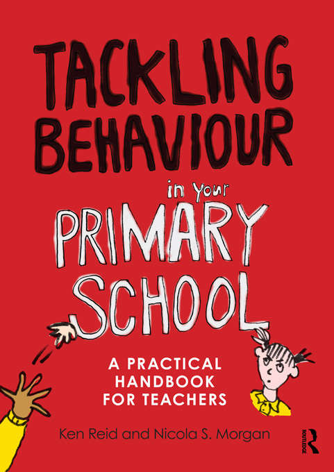 Book cover of Tackling Behaviour in your Primary School: A practical handbook for teachers