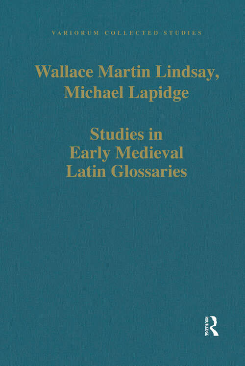 Book cover of Studies in Early Medieval Latin Glossaries (Variorum Collected Studies)