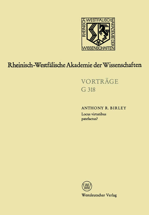 Book cover of Locus virtutibus patefactus? Zum Beförderungssystem in der Hohen Kaiserzeit: 350. Sitzung am 16. Oktober 1991 in Düsseldorf (1992) (Rheinisch-Westfälische Akademie der Wissenschaften #318)