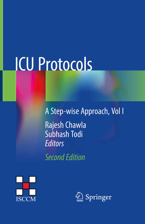 Book cover of ICU Protocols: A Step-wise Approach, Vol I (2nd ed. 2020)