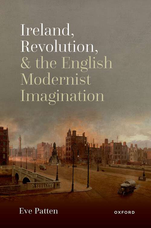 Book cover of Ireland, Revolution, and the English Modernist Imagination (1)