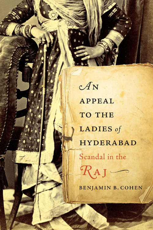 Book cover of An Appeal to the Ladies of Hyderabad: Scandal in the Raj