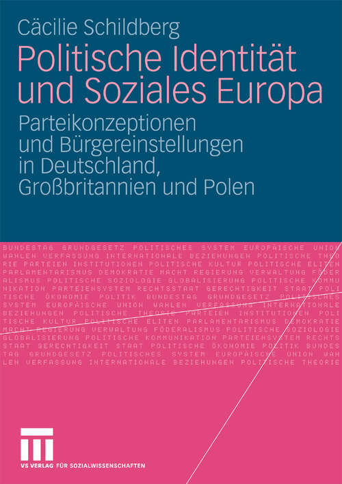 Book cover of Politische Identität und Soziales Europa: Parteikonzeptionen und Bürgereinstellungen in Deutschland, Großbritannien und Polen (2010)