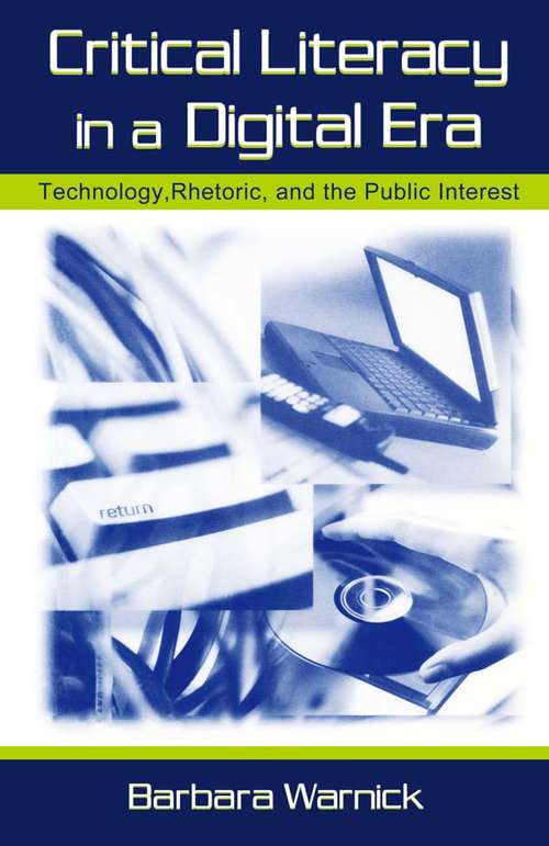 Book cover of Critical Literacy in A Digital Era: Technology, Rhetoric, and the Public interest