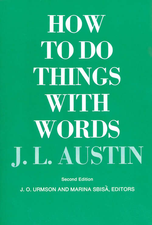 Book cover of How to Do Things with Words: Second Edition (2) (Oxford Paperbacks Ser. #1)