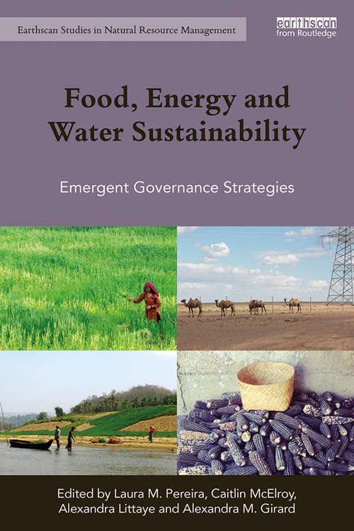 Book cover of Food, Energy and Water Sustainability: Emergent Governance Strategies (Earthscan Studies in Natural Resource Management)