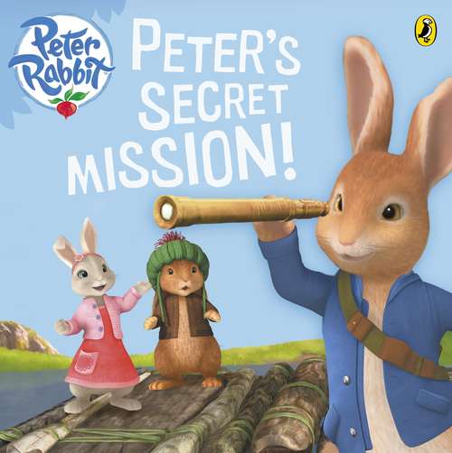 Book cover of Peter Rabbit Animation: Peter's Secret Mission (BP Animation)