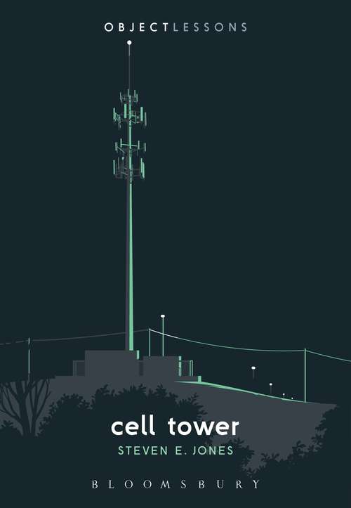Book cover of Cell Tower (Object Lessons)