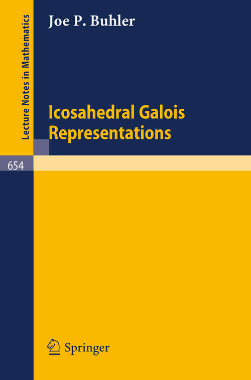 Book cover of Icosahedral Galois Representations (1978) (Lecture Notes in Mathematics #654)