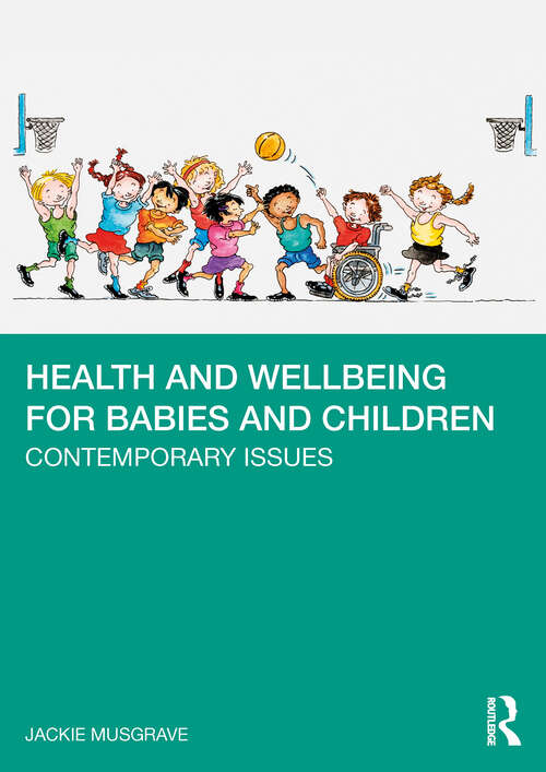 Book cover of Health and Wellbeing for Babies and Children: Contemporary Issues