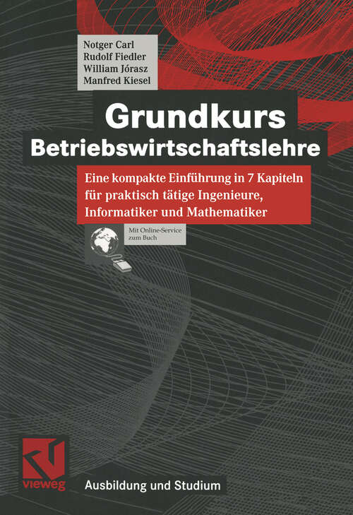 Book cover of Grundkurs Betriebswirtschaftslehre: Eine kompakte Einführung in 7 Kapiteln für praktisch tätige Ingenieure, Informatiker und Mathematiker (2001)
