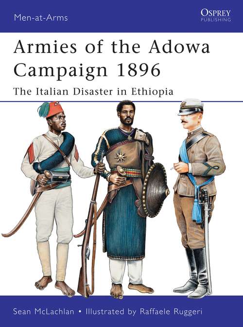 Book cover of Armies of the Adowa Campaign 1896: The Italian Disaster in Ethiopia (Men-at-Arms)