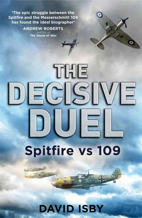 Book cover of The Decisive Duel: Spitfire vs 109