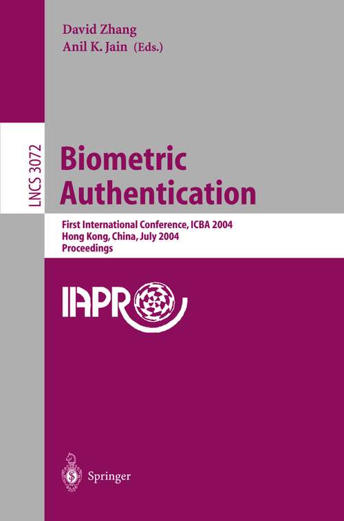 Book cover of Biometric Authentication: First International Conference, ICBA 2004, Hong Kong, China, July 15-17, 2004, Proceedings (2004) (Lecture Notes in Computer Science #3072)