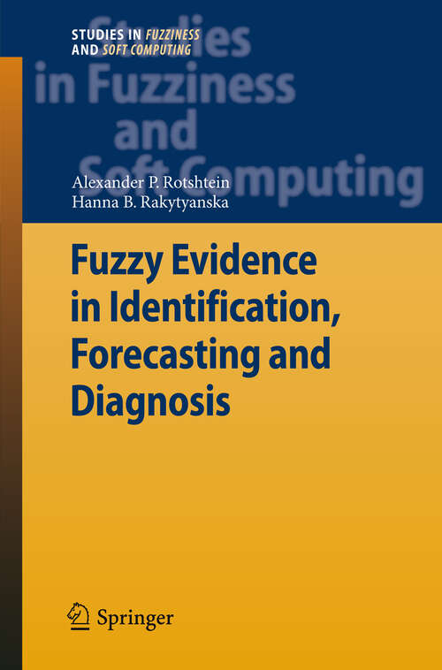 Book cover of Fuzzy Evidence in Identification, Forecasting and Diagnosis (2012) (Studies in Fuzziness and Soft Computing #275)