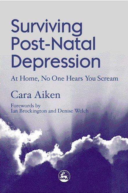 Book cover of Surviving Post-Natal Depression: At Home, No One Hears You Scream