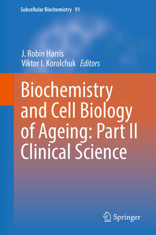 Book cover of Biochemistry and Cell Biology of Ageing: Part II Clinical Science (1st ed. 2019) (Subcellular Biochemistry #91)