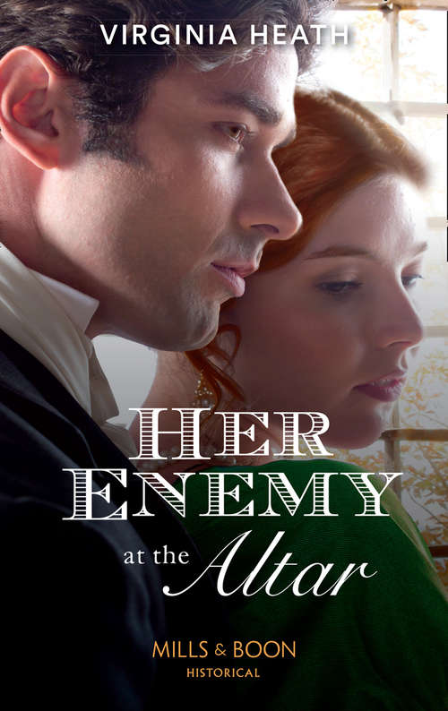 Book cover of Her Enemy At The Altar: Her Enemy At The Altar / That Despicable Rogue (ePub edition) (Mills And Boon Historical Ser.)