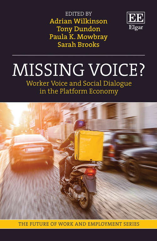 Book cover of Missing Voice?: Worker Voice and Social Dialogue in the Platform Economy (The Future of Work and Employment series)